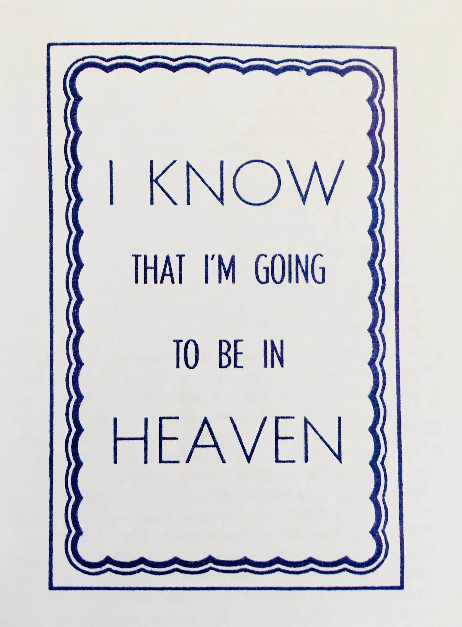 I know that I'm going to be in Heaven