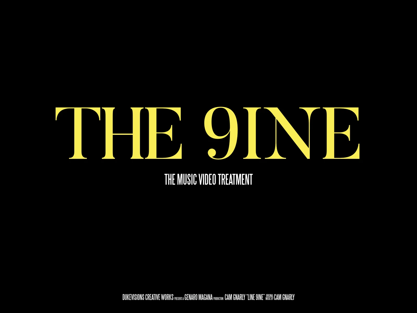 "The 9ine" Cam Gnarly - Video Treatment