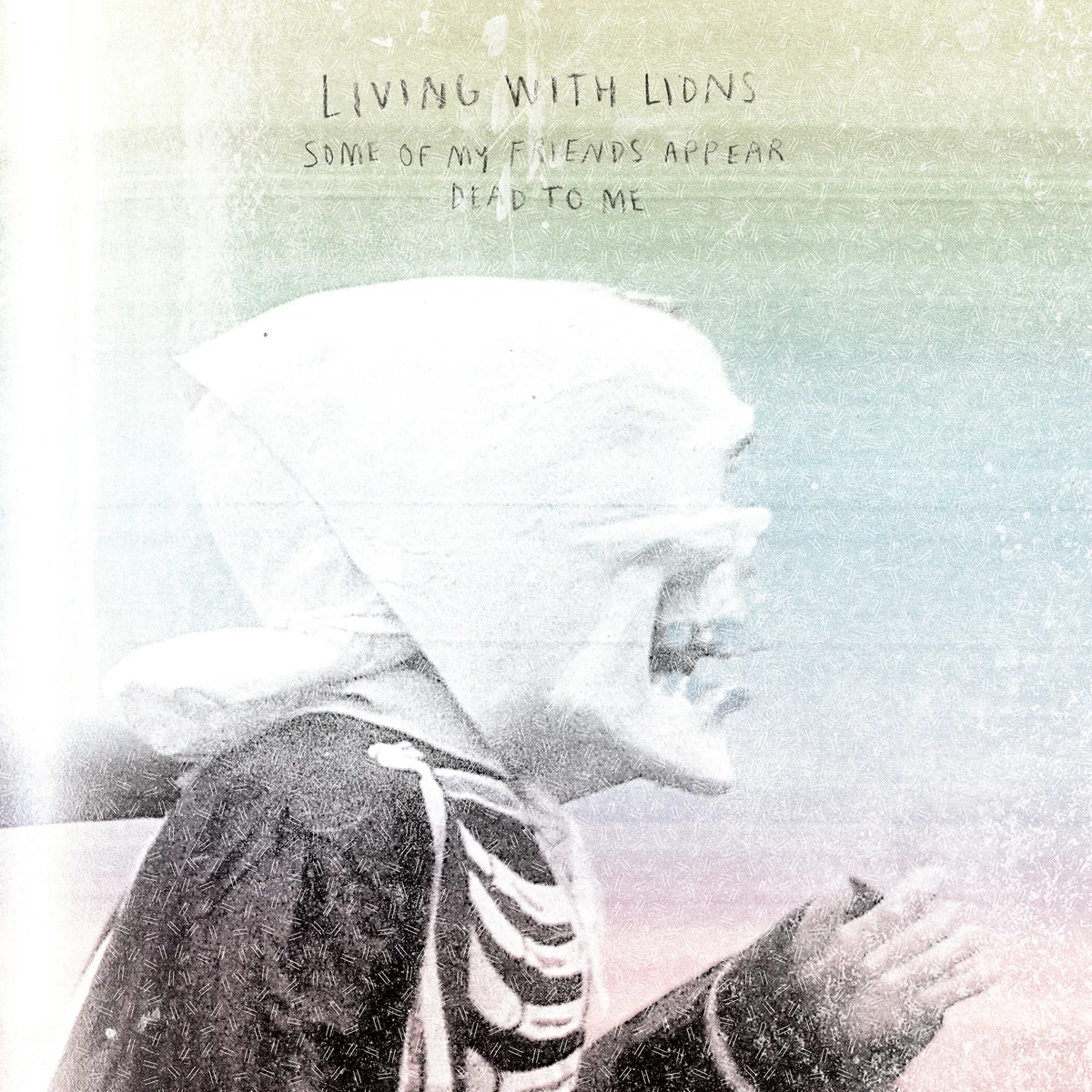 Living With Lions - Some Of My Friends Appear Dead To Me