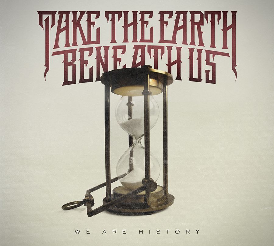Take The Earth Beneath Us - We Are History