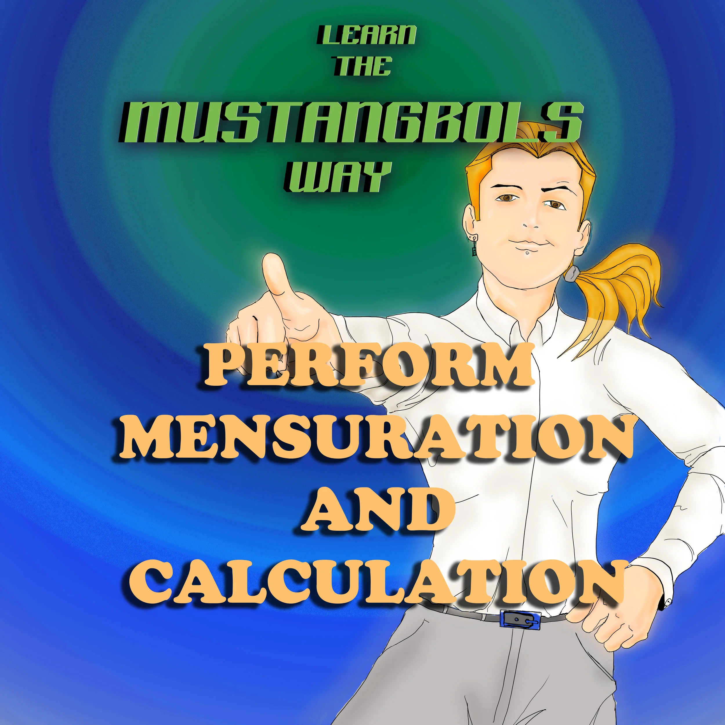 PERFORM MENSURATION AND CALCULATION