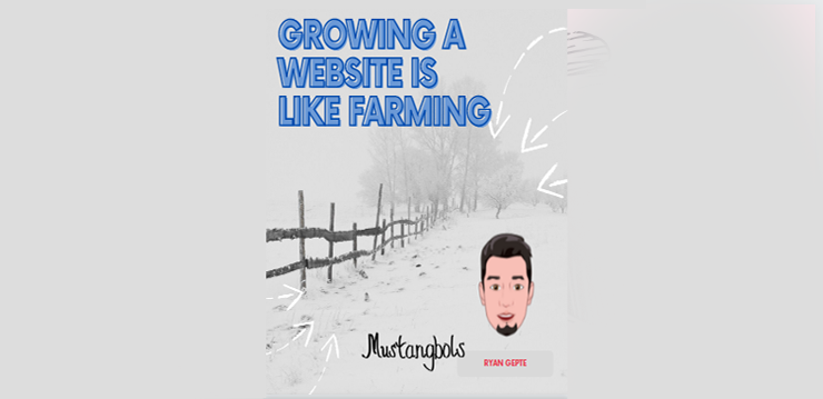 Growing a Website is like Farming