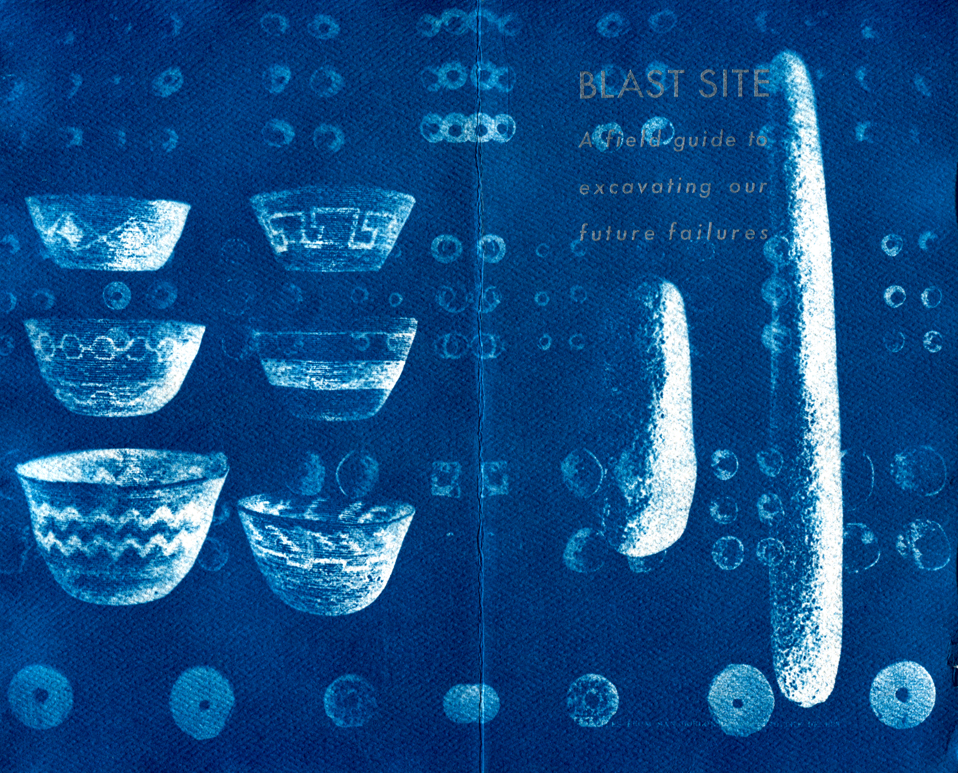 Blast Site: A Field Guide to Excavating Our Future Failures