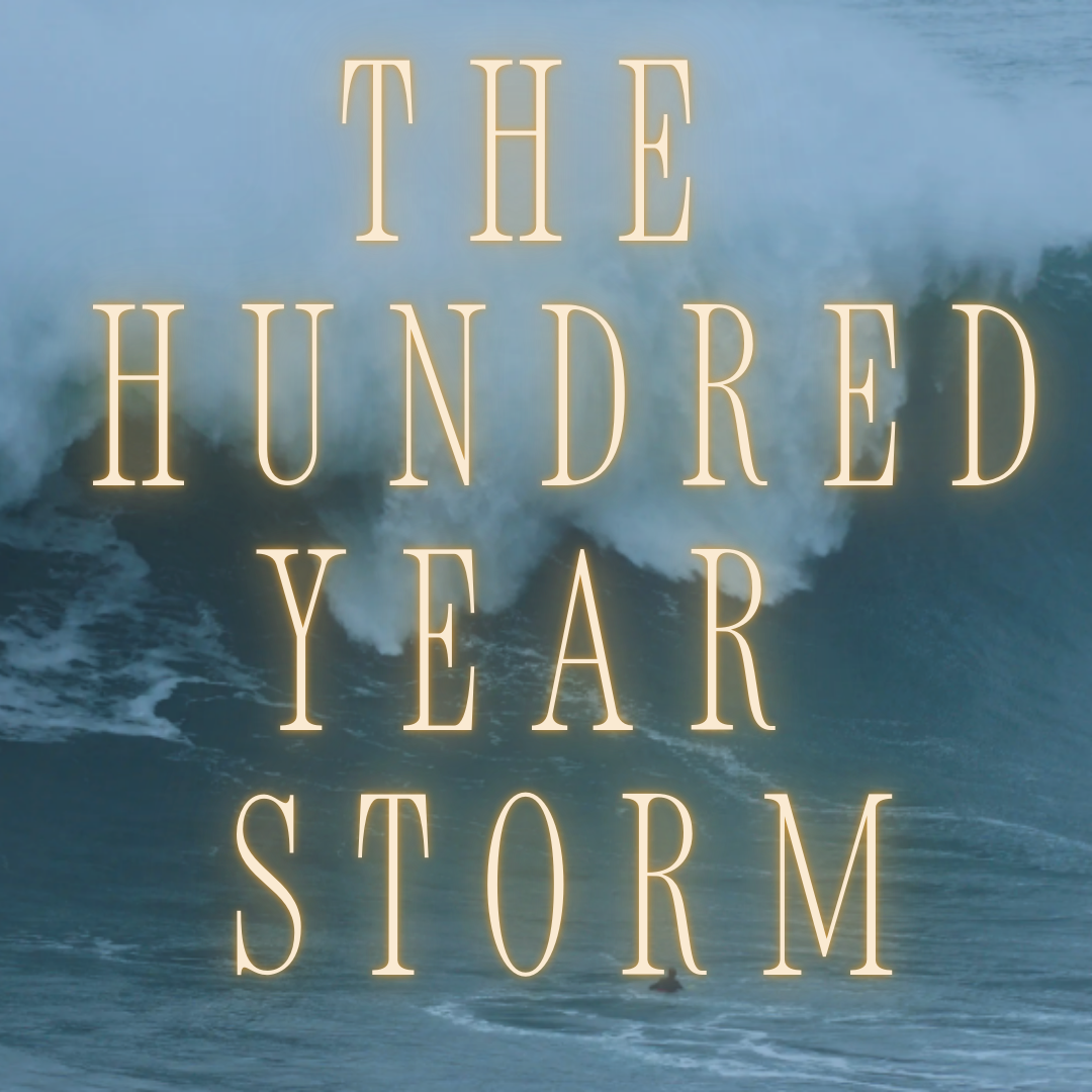 THE HUNDRED YEAR STORM
