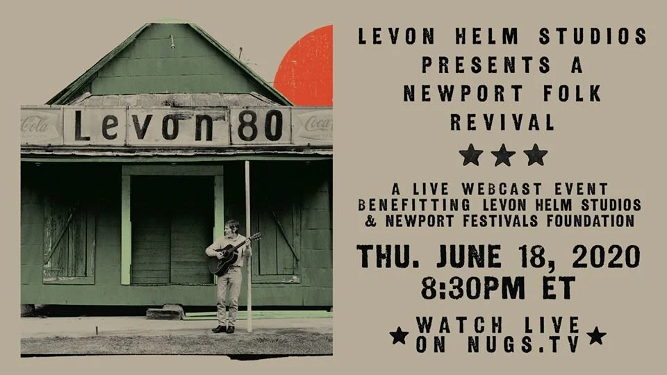 ANNOUNCED:  Levon 80 - Levon Helm Studios presents a Newport Folk Revival