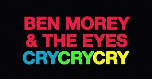 WATCH: New Song &amp; Video out, “Cry Cry Cry” by Ben Morey &amp; The Eyes (feat. Mikaela Davis)