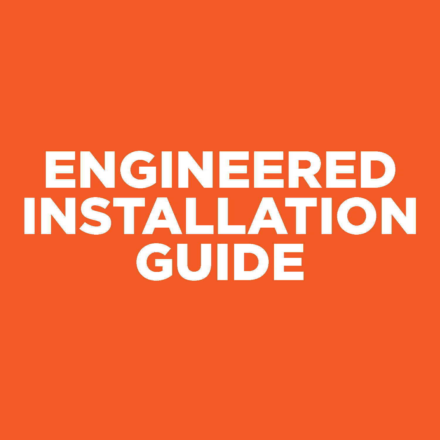 Engineered Installation Guide