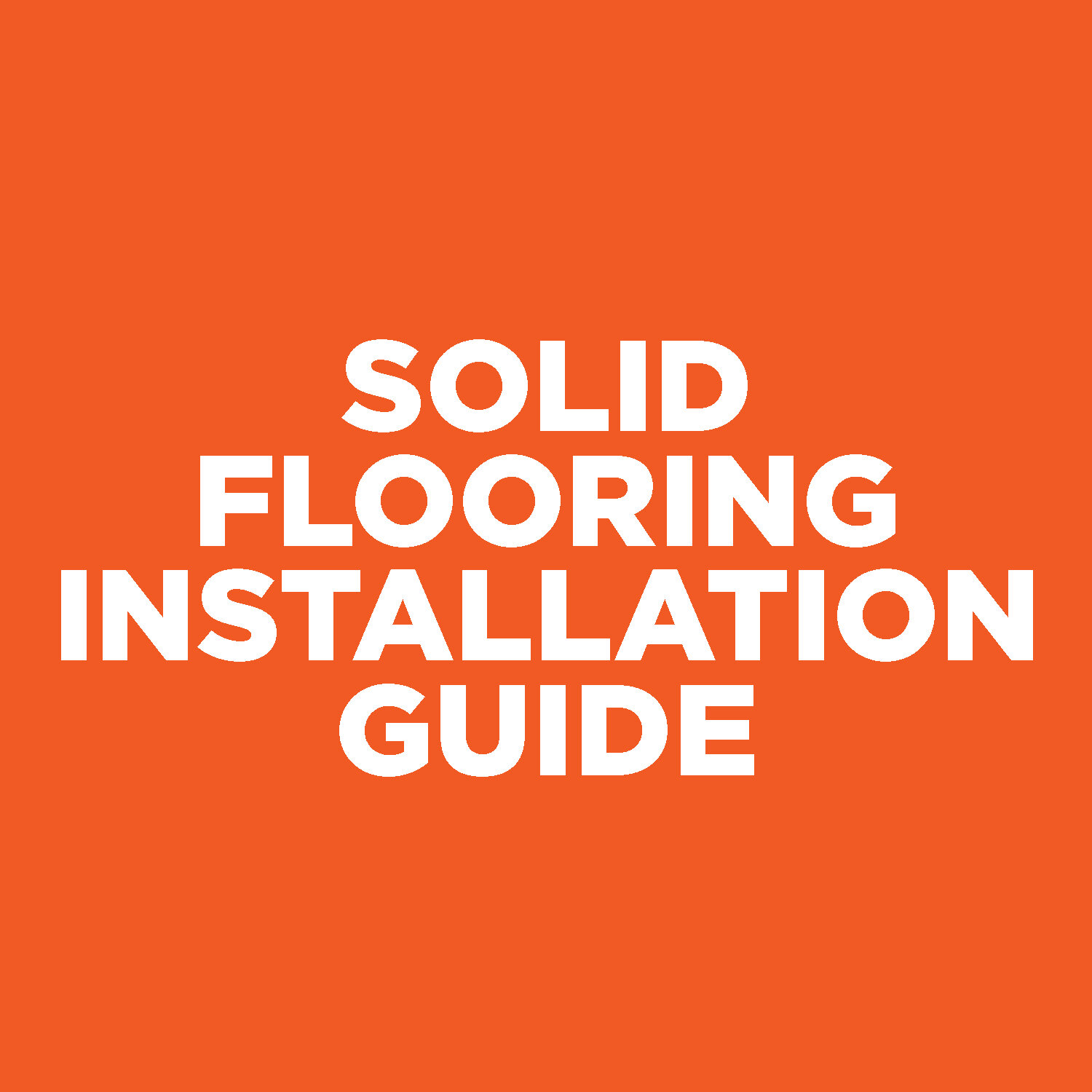 Solid Flooring Installation Guide