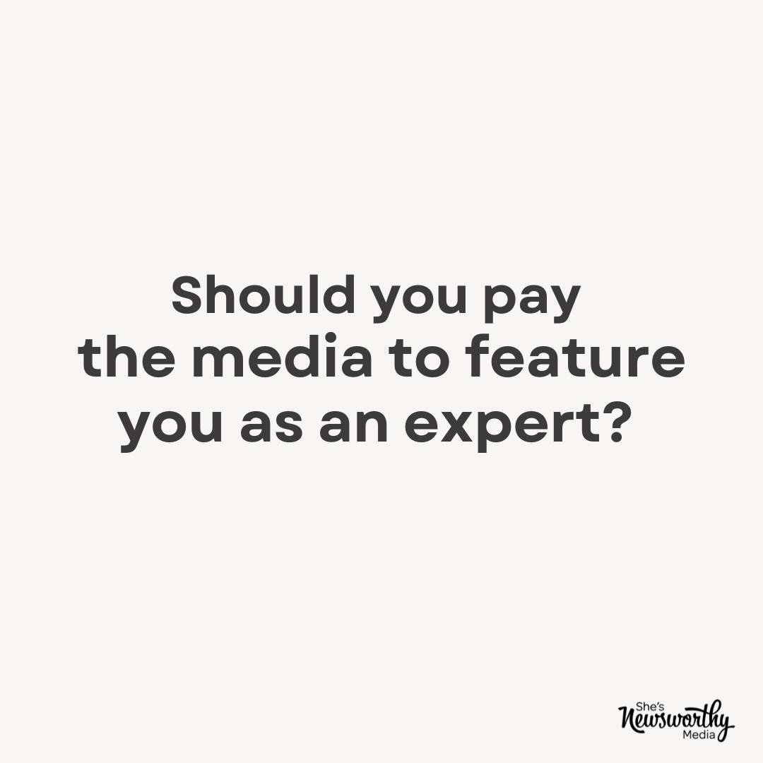 Should you be paying the media to feature you as an expert? I often get this question from entrepreneurs looking to land media for their businesses. The short answer: no, this is not a pay-for-play model. And here is why.

Your expertise is valuable 