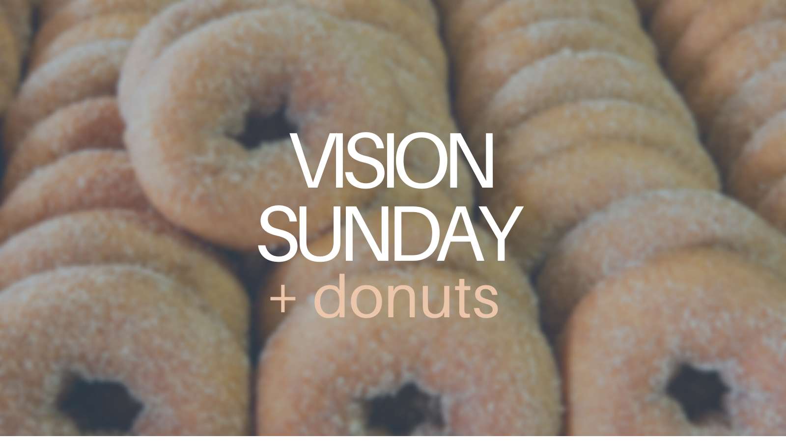 Vision Sunday + Donuts