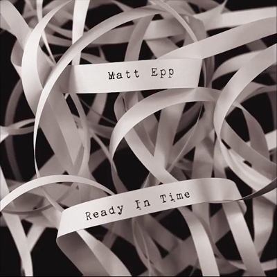 Matt Epp - Ready In Time