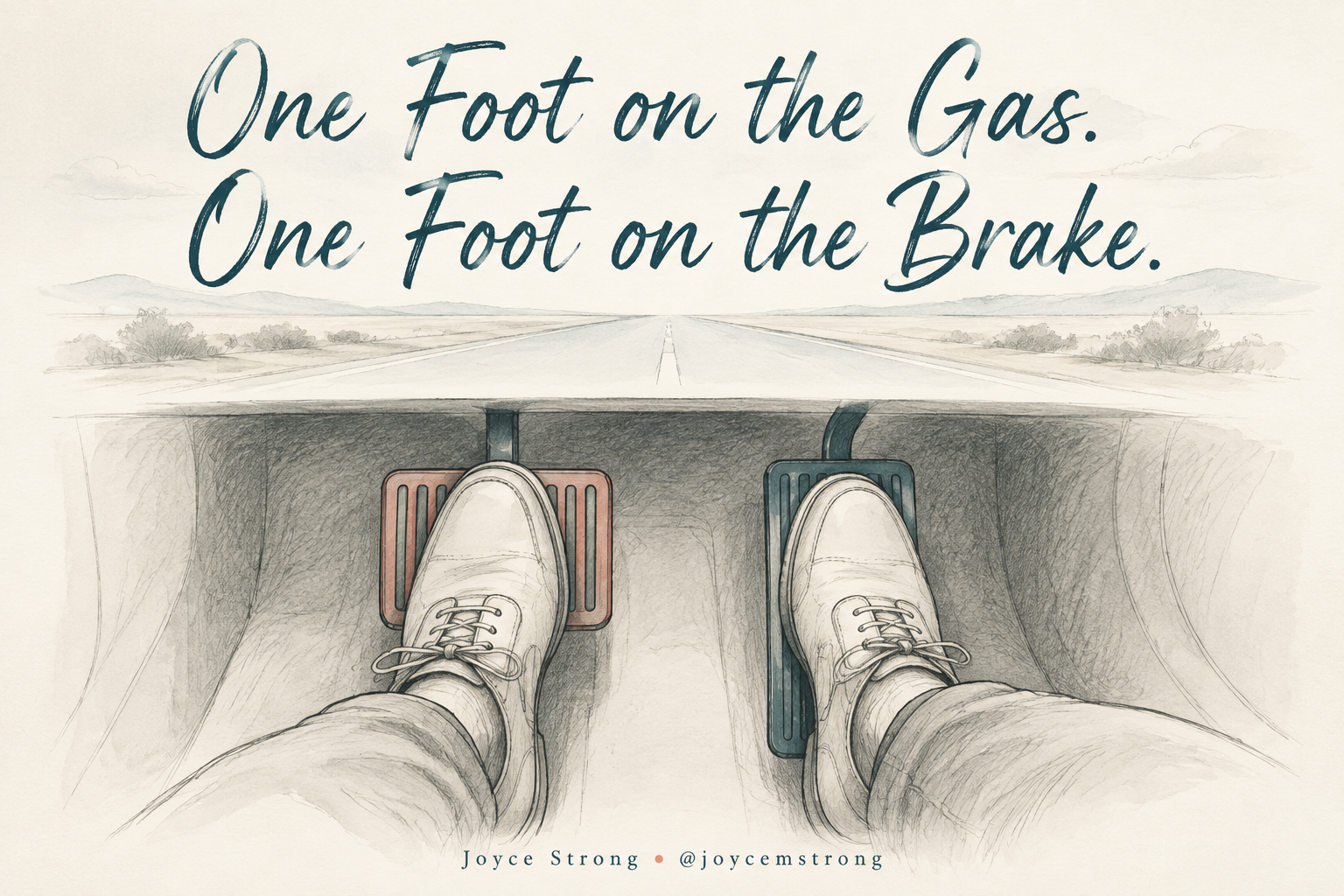 One Foot on the Gas, One Foot on the Brake.png