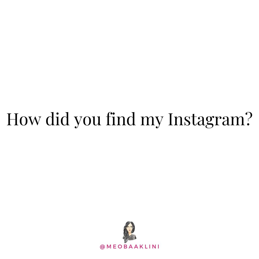 how did you find my instagram.jpg