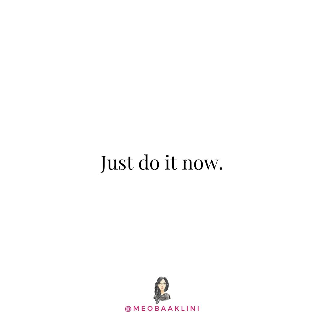 Just do it now quote on white.jpg