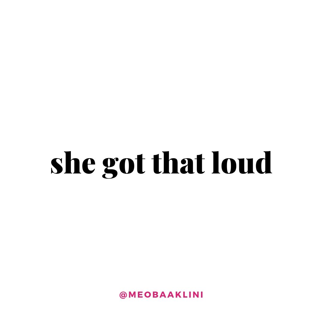 she got that loud meo baaklini.jpg