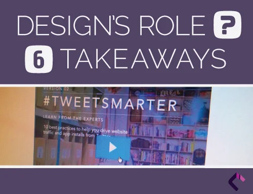 Design's Role in Tweeting Smarter, 6 Takeaways