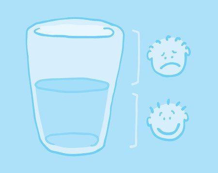If you wonder whether to speak to people who see the glass half full or those who see it half empty, just remember almost everybody wishes the glass was full.