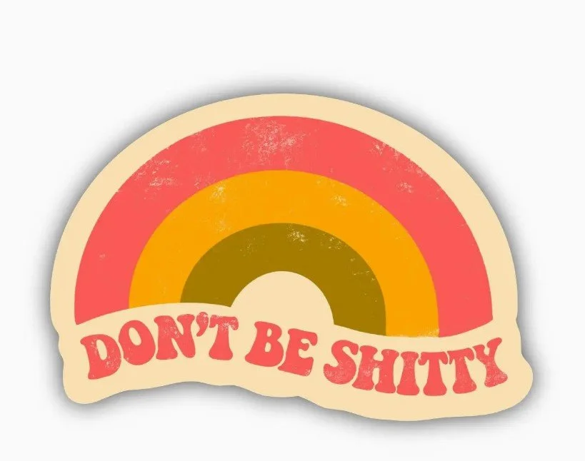 DontBeShitty.jpg