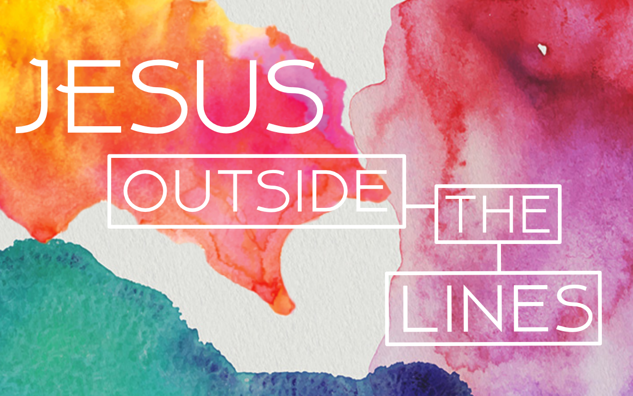 Jesus Outside the Lines - Week 5