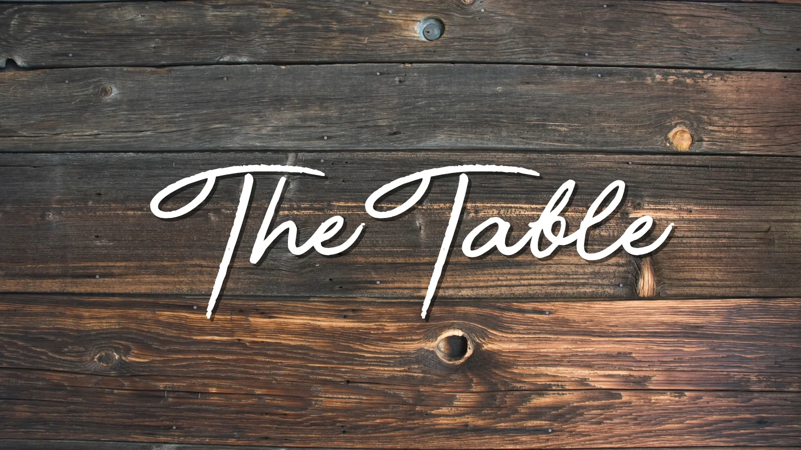 The Table - Week 3