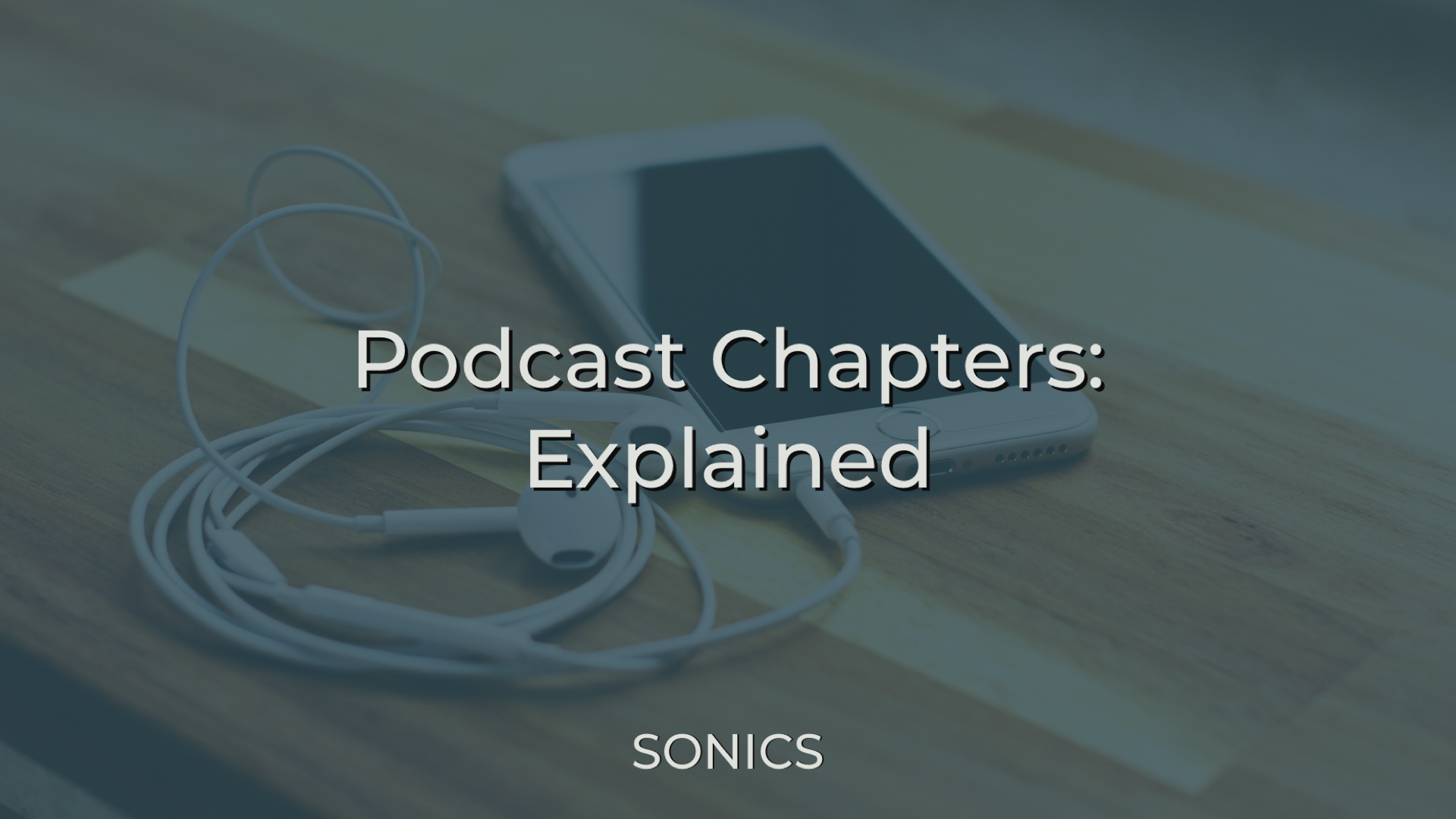 Podcast Chapters: Explained — Sonics Podcasts