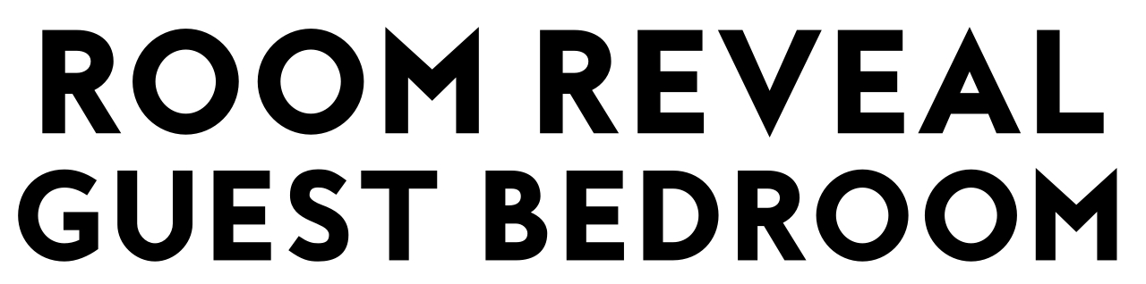 ROOM REVEAL - GUEST BEDROOM.jpg