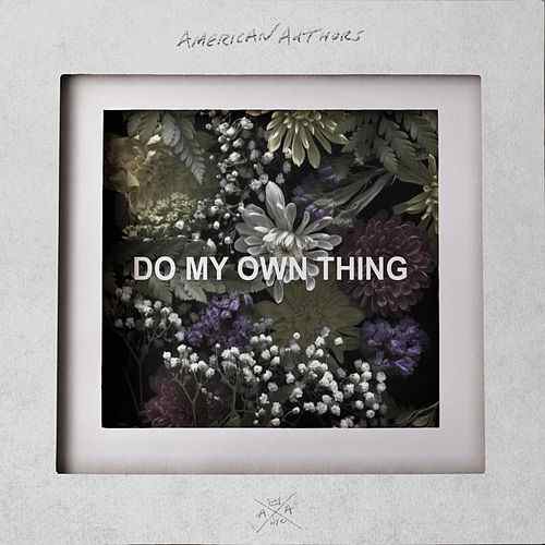 American Authors 'Do My Own Thing' - Mixer