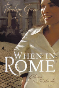 When in rome: chasing la dolce vita   &nbsp;by penelope green, 2010. published by HACHETTE AUSTRALIA.