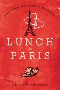 LUNCH IN PARIS   BY ELIZABETH BARD, 2010, PUBLISHED BY HARPER COLLINS PUBLISHERS, AUSTRALIA.&nbsp;