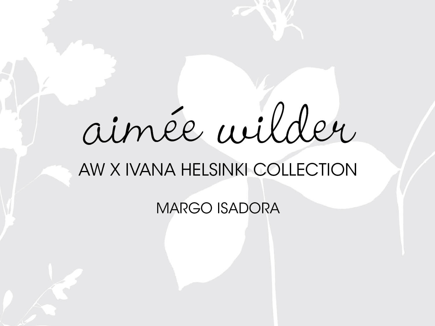 Aimee Wilder X Ivana Helsinki Collection_MargoIsadora.jpg
