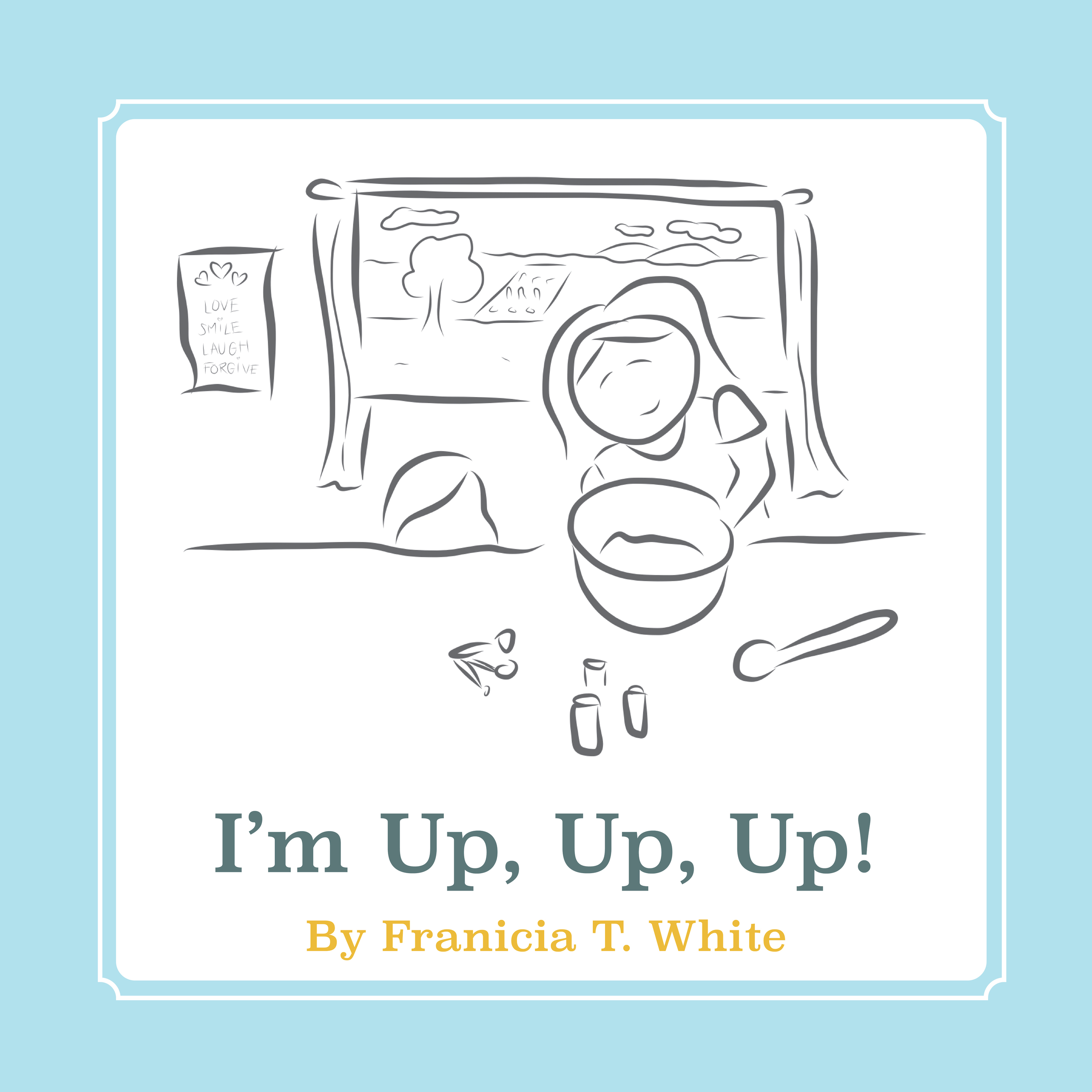 I'm Up, Up, Up by Franicia White