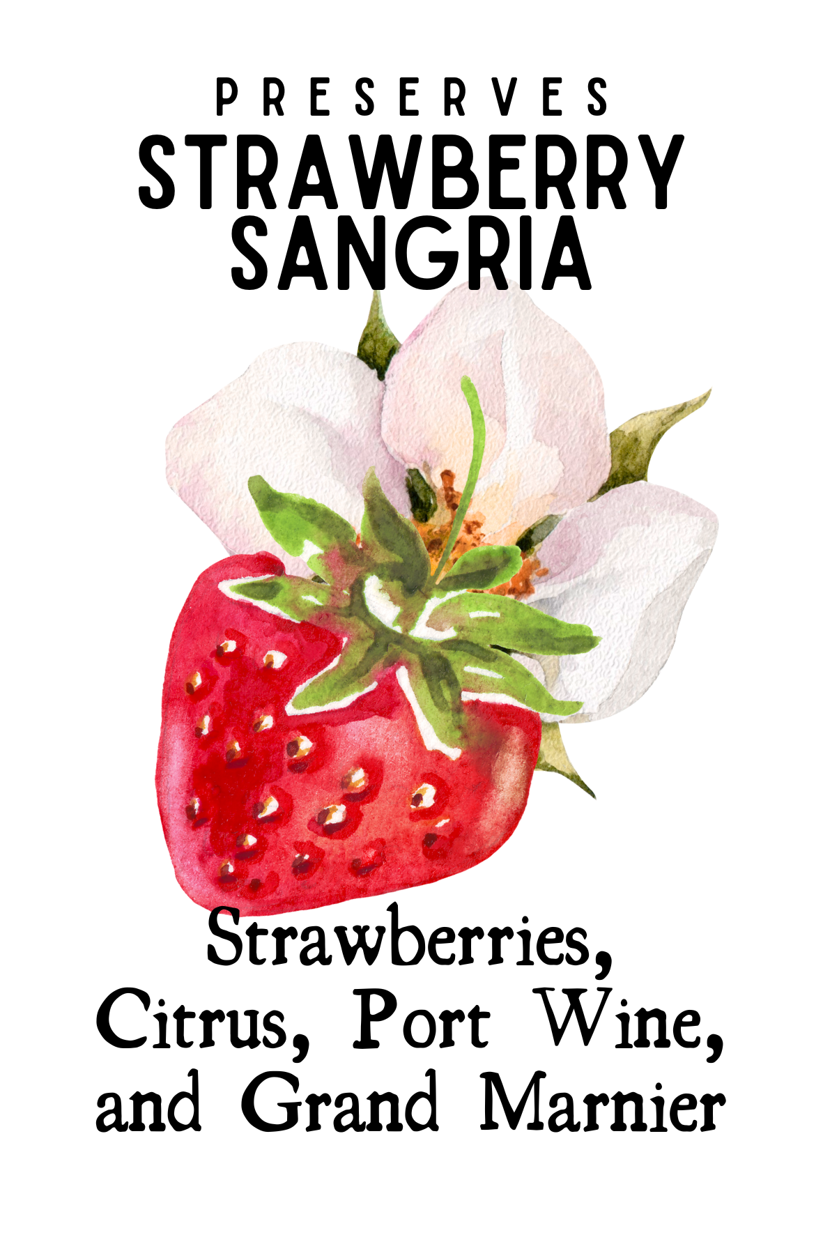 Watercolor illustration of a strawberry and a white flower with green leaves, along with text promoting strawberry preserves and sangria made with strawberries, citrus, port wine, and Grand Marnier.