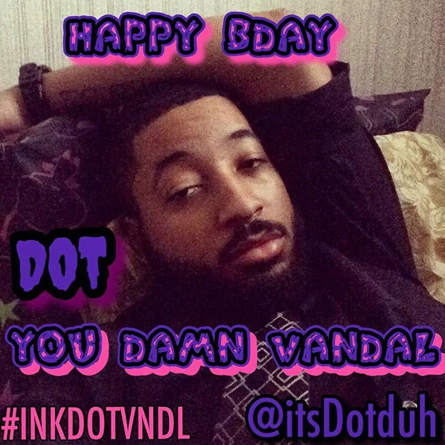H A P P Y B D A Y DOT!!!!! U damn vandal u #inkdotvndl #bday @ink.dot #brand #winner artist #surfer #skater #bmx #love #snowboard @itsdotduh @itsdotduh FOLLOW AND FOLLOW @ink.dot @ink.dot @ink.dot @ink.dot