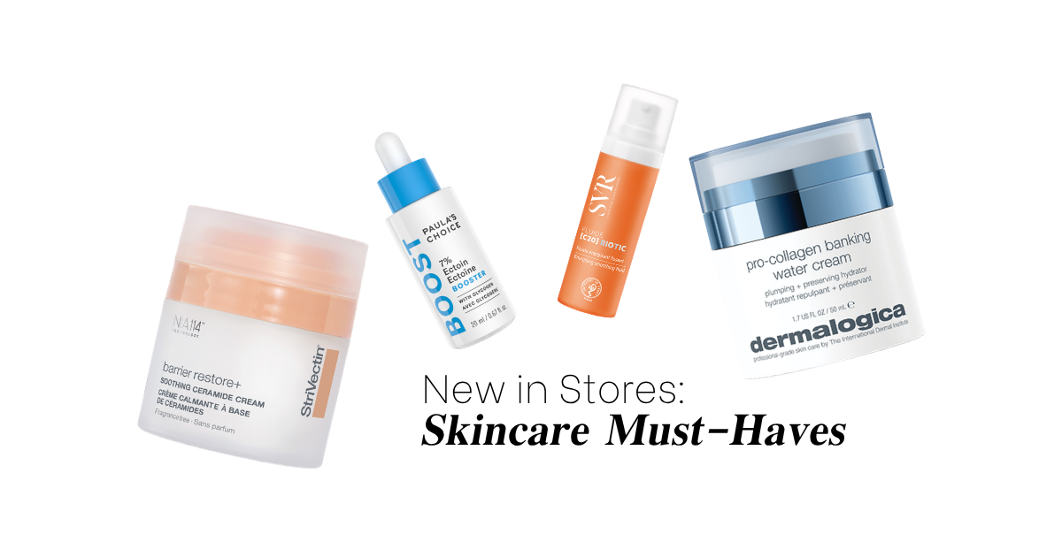 New In Stores: Skincare Must-Haves