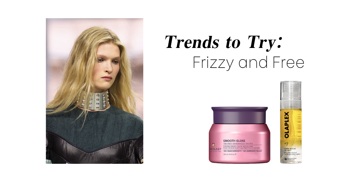 Trend to Try: Frizzy and Free