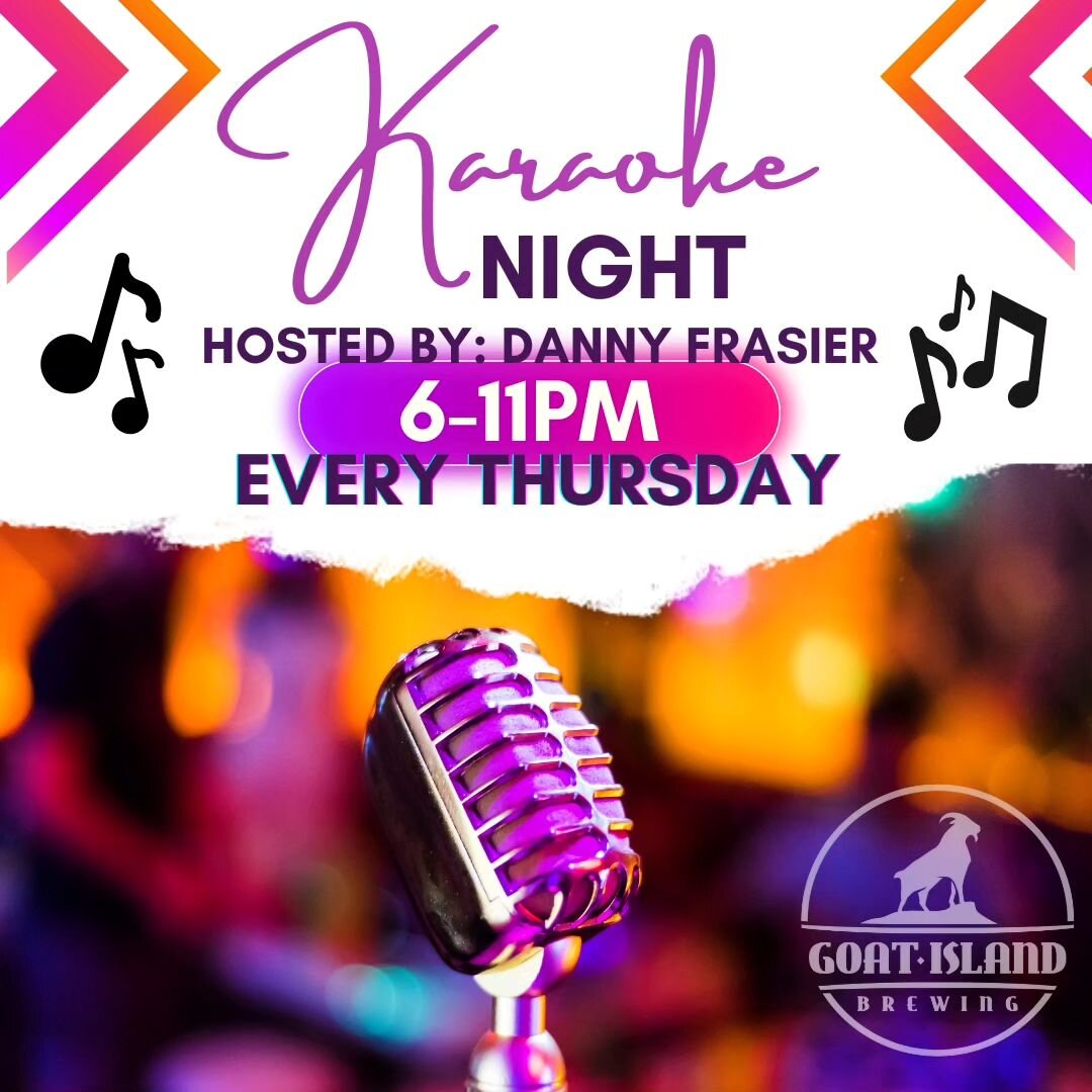 Who's coming to sing Karaoke tonight? 🎙

✨️Karaoke Night 6-11pm 
Hosted by: Danny Frasier Entertainment 
*EVERY THURSDAY NIGHT AT GOAT ISLAND BREWING*

#nobaaaadbeer #goatislandbrewing #goatisland #craftbeer #karaokenight #thursday #thirstythursday 