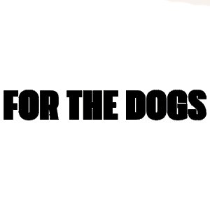 for the dogs.jpg