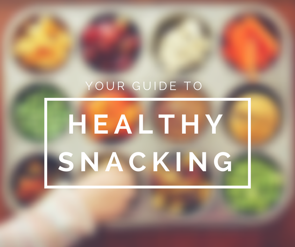 Your Guide to Healthy Snacking
