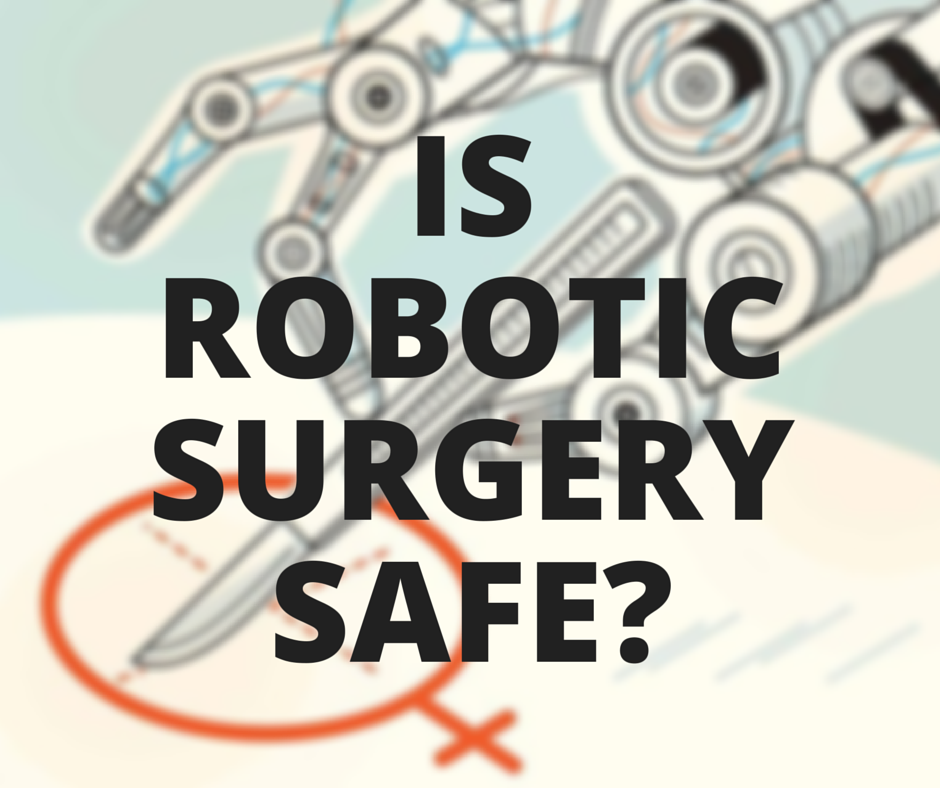 Is Robotic Surgery Safe?