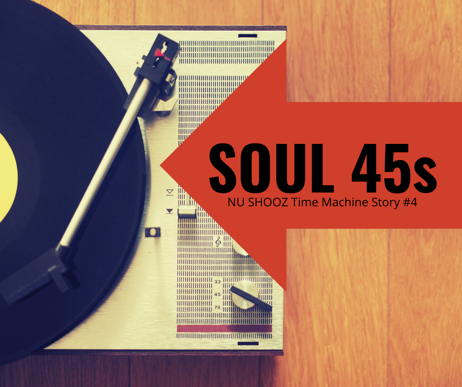 NU SHOOZ TIME MACHINE: Soul 45s 
