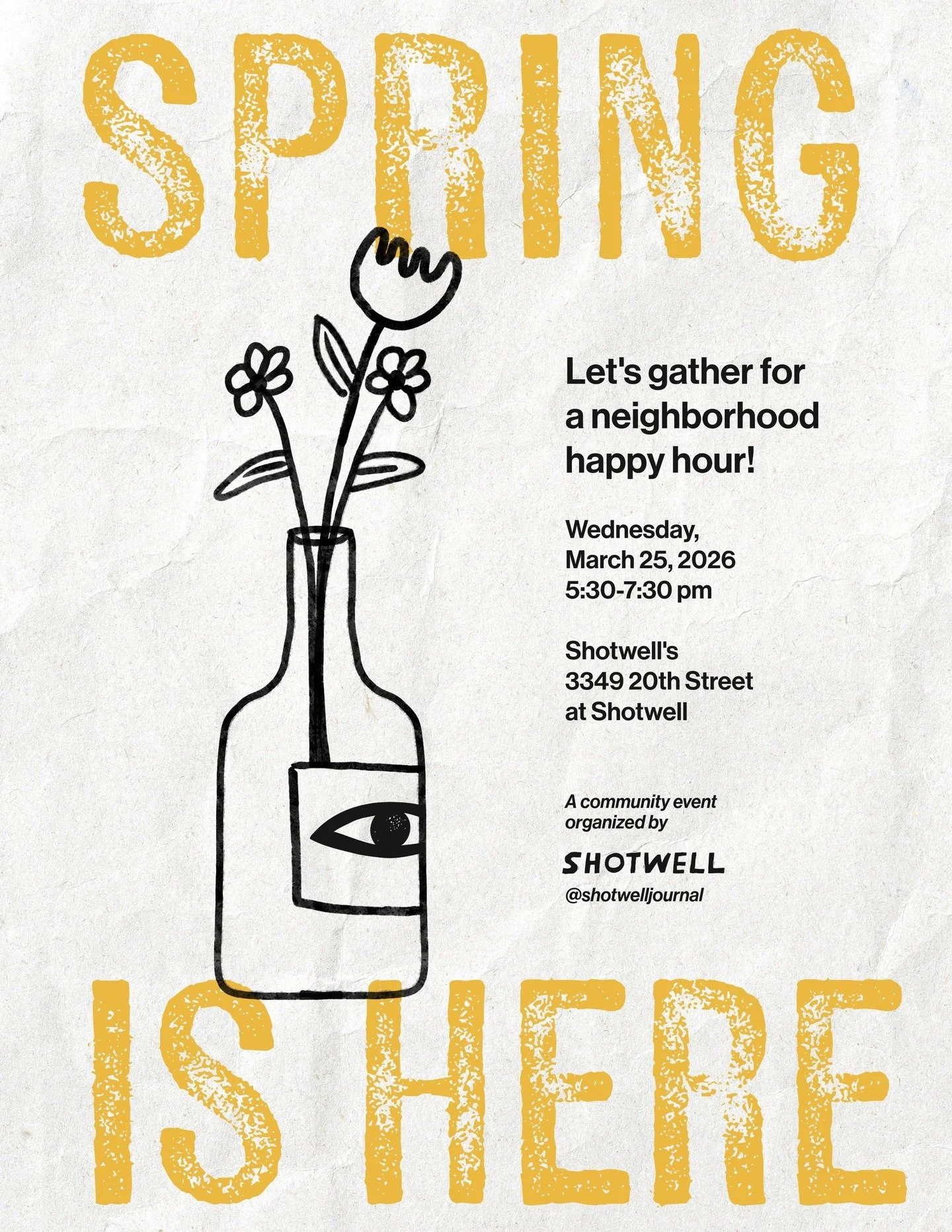 Spring has sprung! Sounds like a good excuse to celebrate with friends and neighbors at @Shotwellsbar. 

Spring Happy Hour
Wednesday, March 25
5:30-7:30 pm

Shotwell's
3349 20th Street at Shotwell St.
San Francisco

A community gathering orangized by