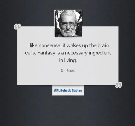 I Think Dr. Suess Was Onto Something