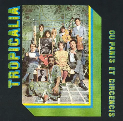 1968's classic Tropicália: ou Paris et Circenis was an experimental collaboration between the most prominent Tropicália artists.