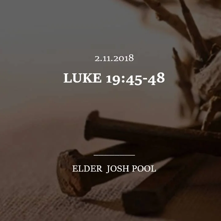 LUKE 19:45-48