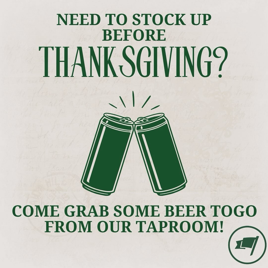 Thanksgiving is next week and we can&rsquo;t wait! 
In preparation for the holiday, come by to see us and stock up for all your holiday needs! Even better, it&rsquo;s Raid the Cooler day! If you purchase a pint or flight, you&rsquo;ll get 25% off you