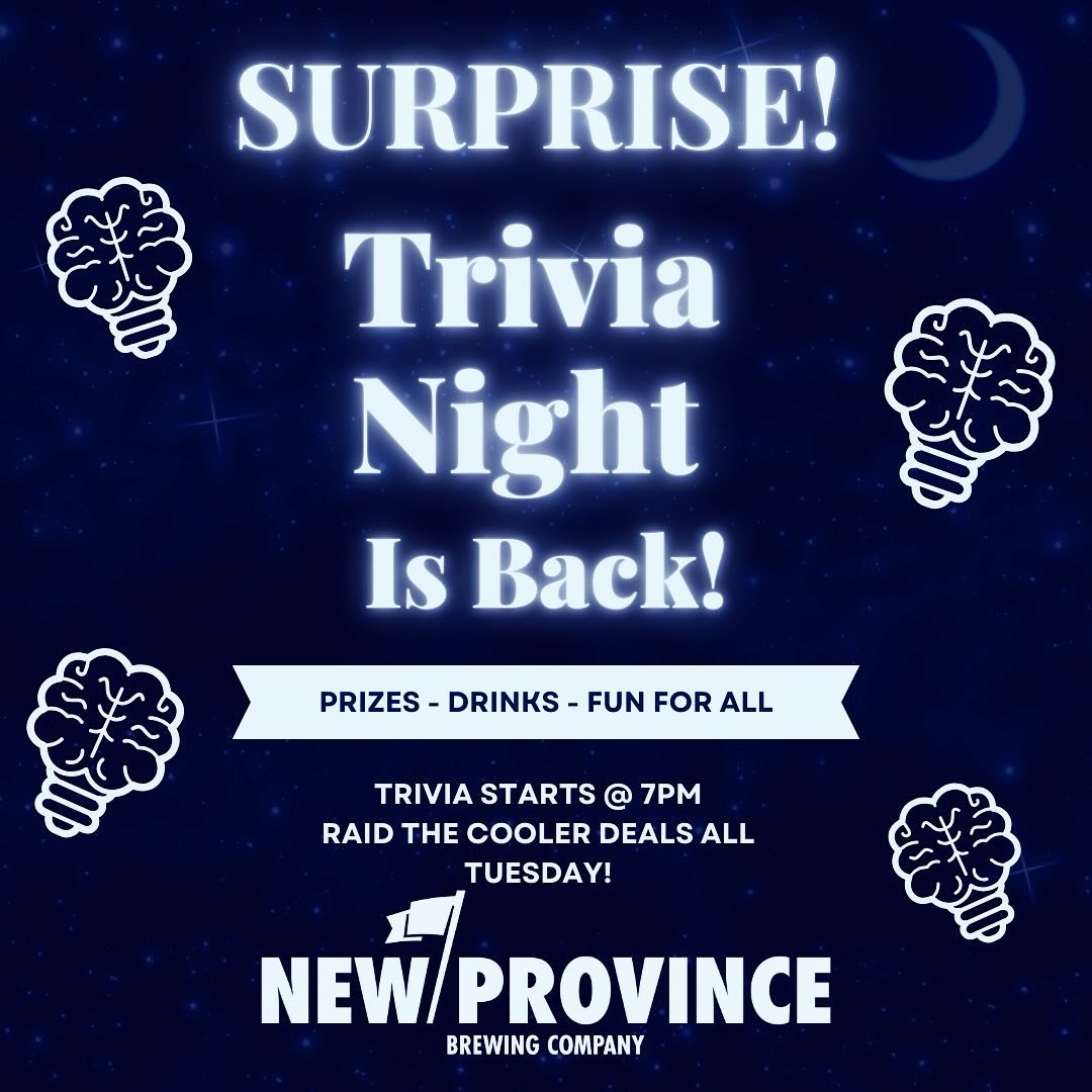 SURPRISE! 
We know you missed it, we did too, so we&rsquo;re bringing back Tuesday Night Taproom Trivia! 
This week&rsquo;s categories are General Knowledge, Current Events, Same Name, and Thanksgiving! Come and show us what you&rsquo;re made of and 