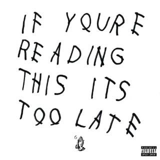 drake - if you're reading this it's too late