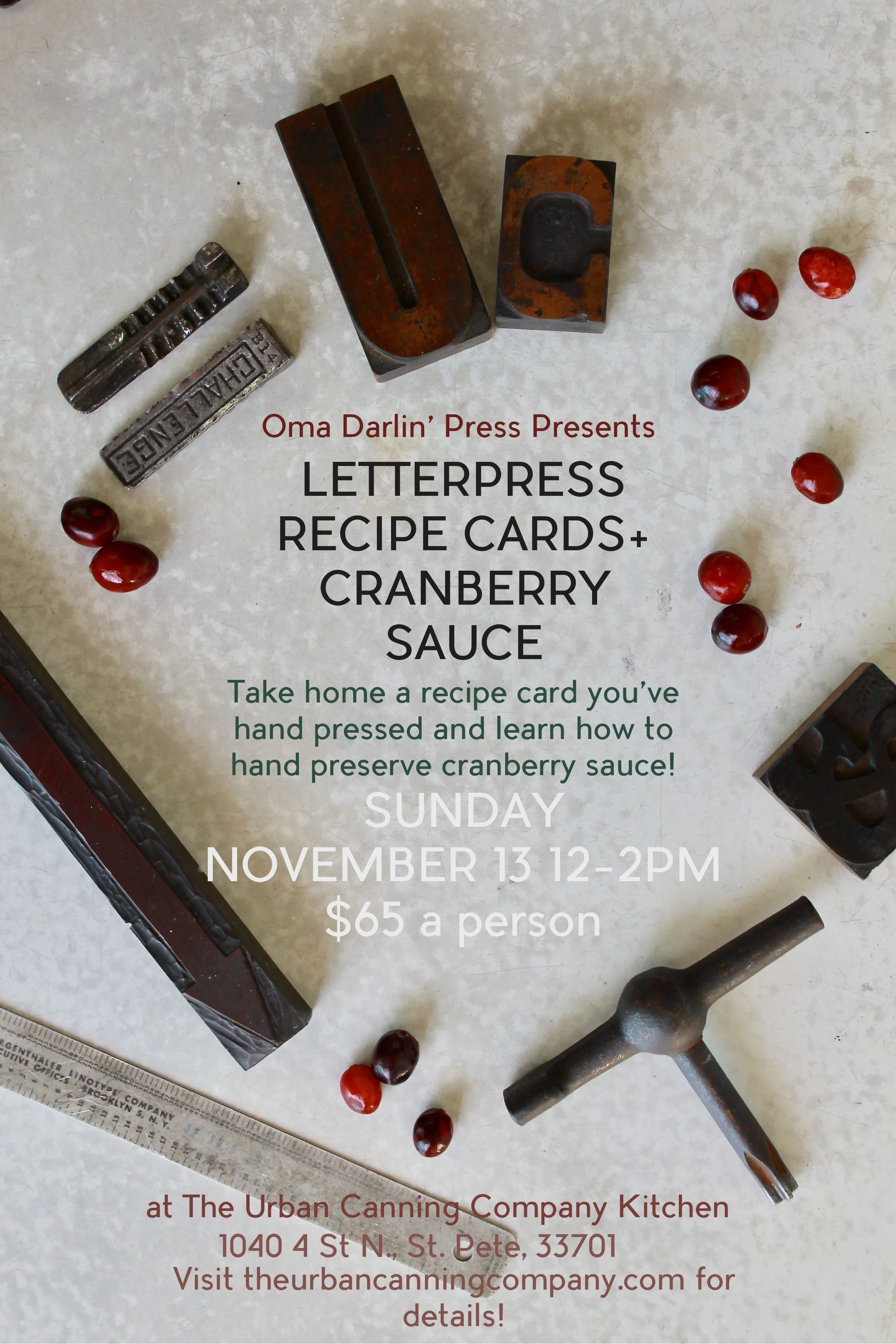 Just in time for Thanksgiving! Join us in our kitchen with Oma Darlin' press! She will be teaching how to hand letterpress your own recipe cards, and then The Urban Canning Company will teach you how to preserve your own cranberry sauce along with canning basics! Each student takes home the recipe cards they press, a jar of cranberry sauce we make, as well as take home instructions and recipes for canning cranberry sauce! The class is $65 a person and you can purchase your seat here: https://squareup.com/store/theurbancanningcompany
