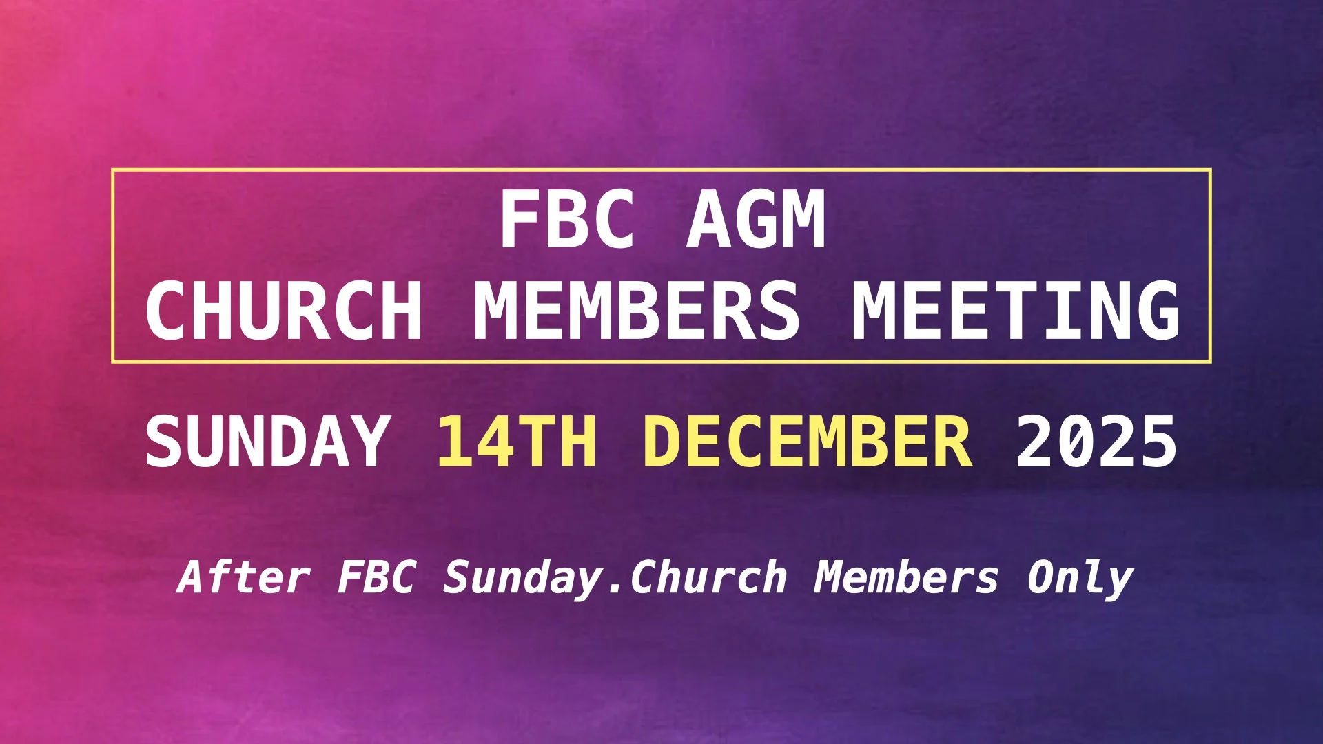 CHURCH MEMBERS AGM - 14TH DECEMBER 2025