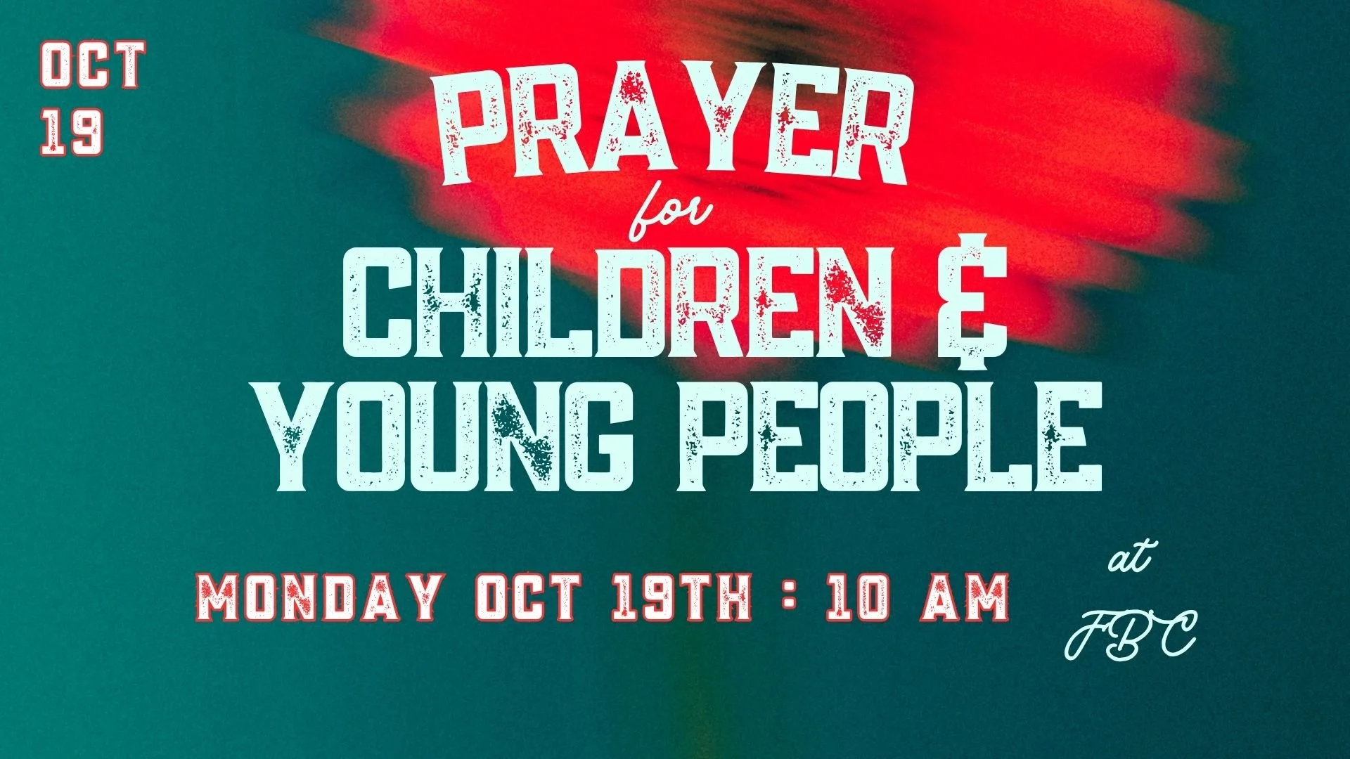 PRAYER FOR CHILDREN &amp; YOUNG PEOPLE - OCT 19TH - 10AM